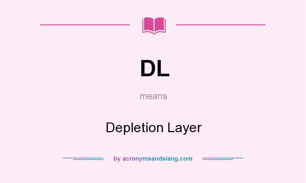 What does DL mean? It stands for Depletion Layer