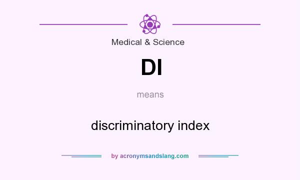 What does DI mean? It stands for discriminatory index