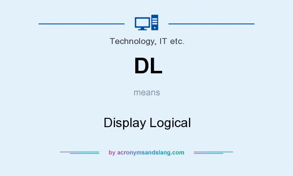 What does DL mean? It stands for Display Logical