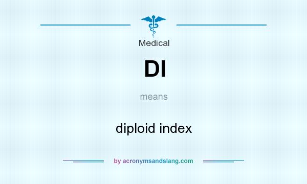 What does DI mean? It stands for diploid index