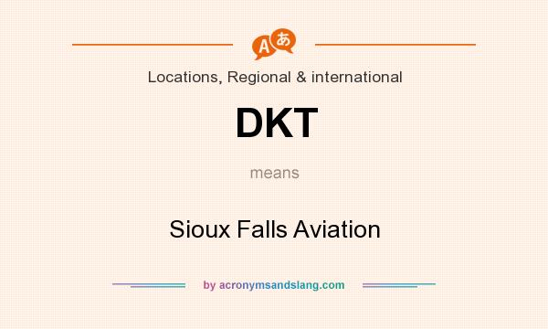 What does DKT mean? It stands for Sioux Falls Aviation