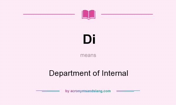 What does Di mean? It stands for Department of Internal
