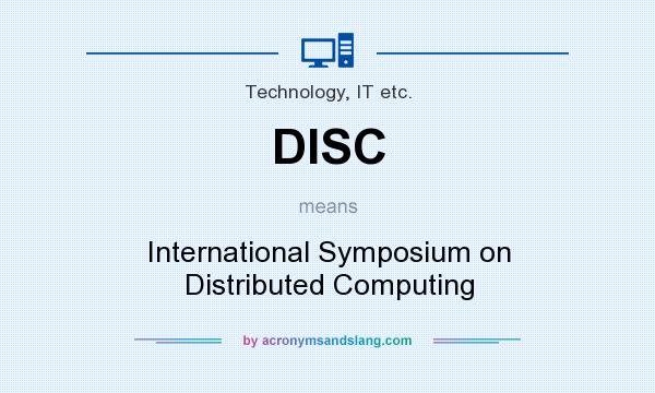 What does DISC mean? It stands for International Symposium on Distributed Computing