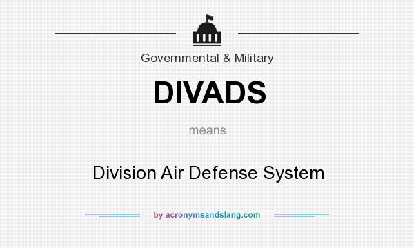 What does DIVADS mean? It stands for Division Air Defense System