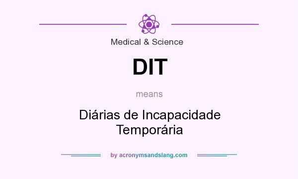 What does DIT mean? It stands for Diárias de Incapacidade Temporária
