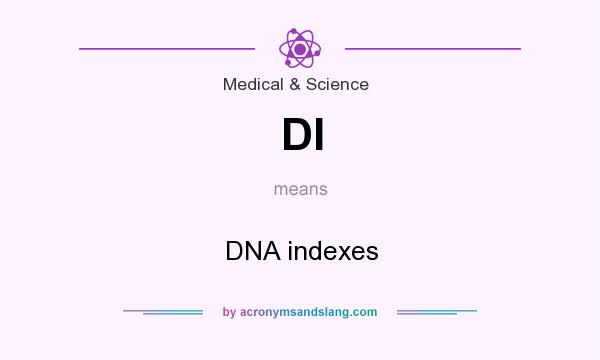 What does DI mean? It stands for DNA indexes