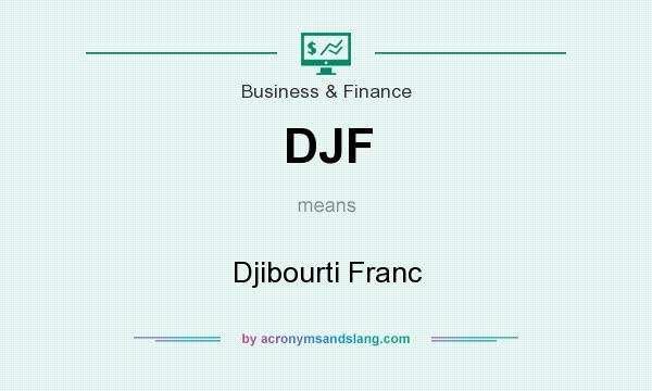 What does DJF mean? It stands for Djibourti Franc