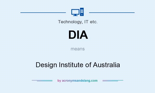 What does DIA mean? It stands for Design Institute of Australia