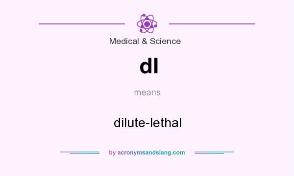 What does dl mean? It stands for dilute-lethal