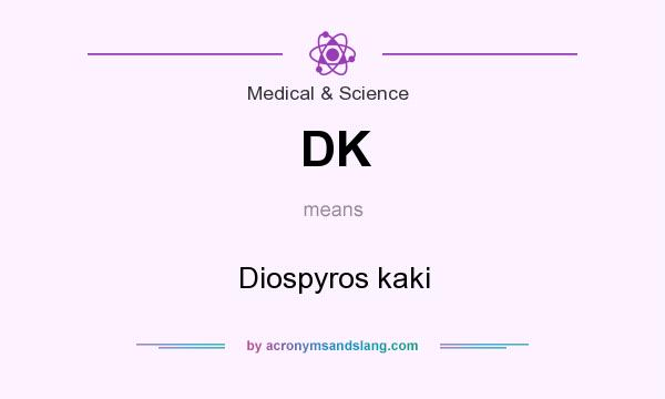 What does DK mean? It stands for Diospyros kaki
