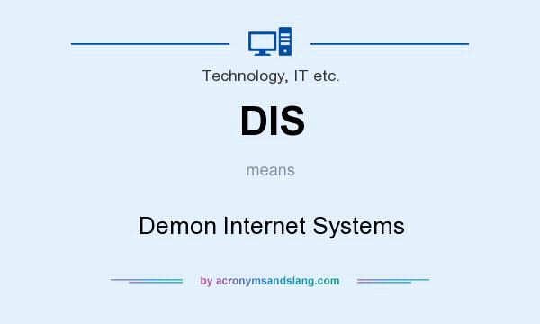 What does DIS mean? It stands for Demon Internet Systems