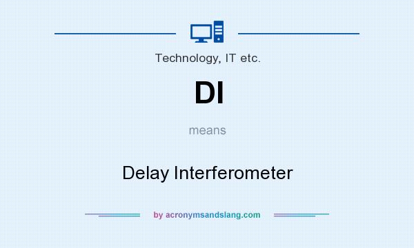 What does DI mean? It stands for Delay Interferometer