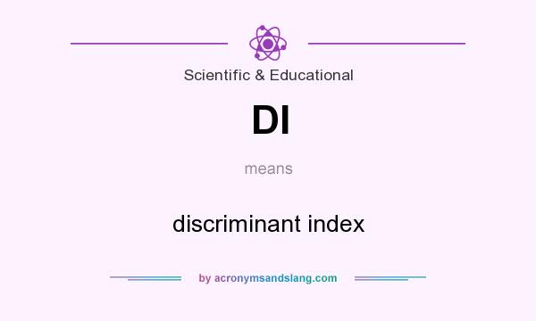 What does DI mean? It stands for discriminant index