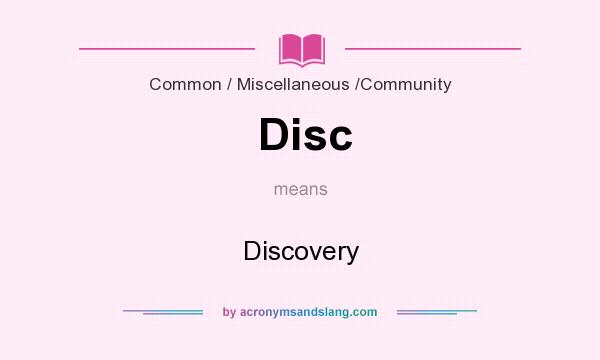 What does Disc mean? It stands for Discovery