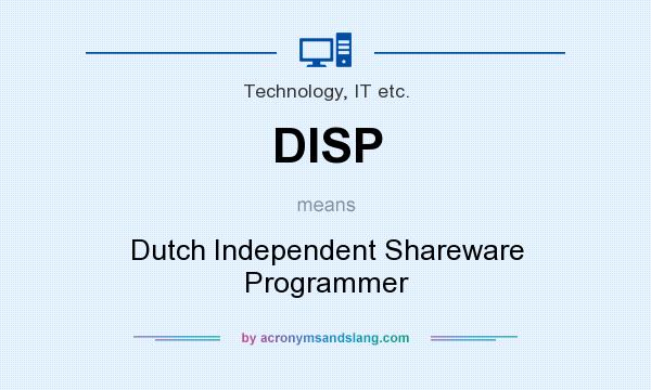 What does DISP mean? It stands for Dutch Independent Shareware Programmer