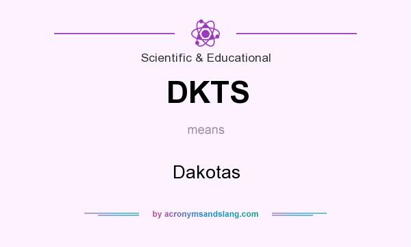 What does DKTS mean? It stands for Dakotas