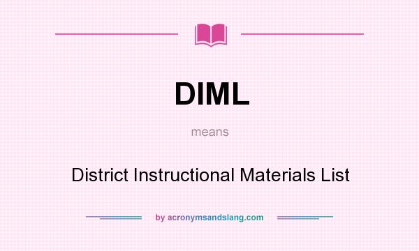 What does DIML mean? It stands for District Instructional Materials List