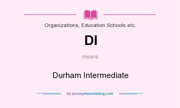What does DI mean? It stands for Durham Intermediate