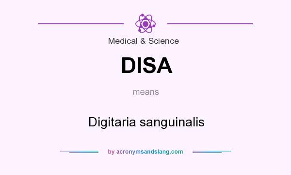 What does DISA mean? It stands for Digitaria sanguinalis