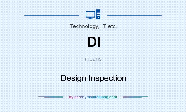What does DI mean? It stands for Design Inspection