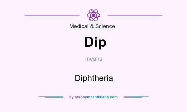 What does Dip mean? It stands for Diphtheria