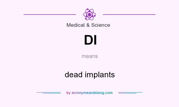 What does DI mean? It stands for dead implants