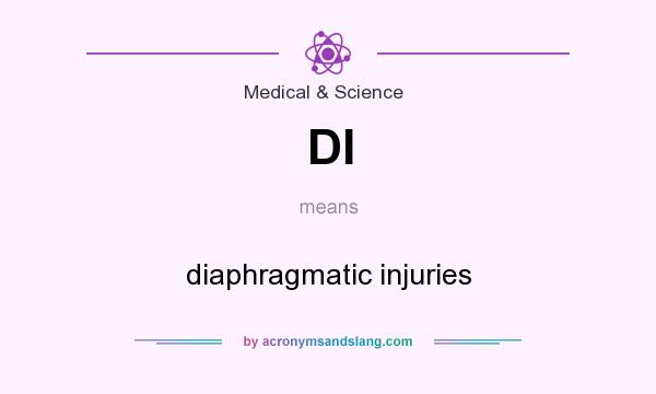 What does DI mean? It stands for diaphragmatic injuries