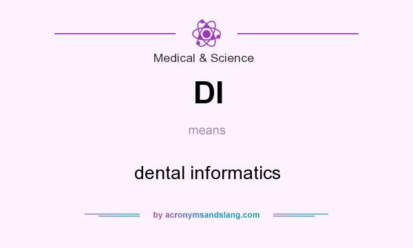What does DI mean? It stands for dental informatics
