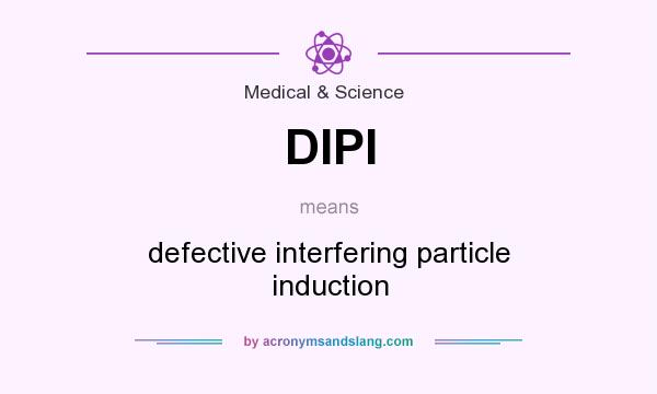 What does DIPI mean? It stands for defective interfering particle induction