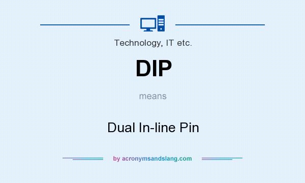 What does DIP mean? It stands for Dual In-line Pin