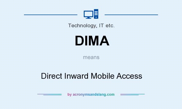 What does DIMA mean? It stands for Direct Inward Mobile Access