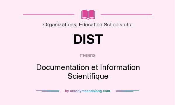 What does DIST mean? It stands for Documentation et Information Scientifique