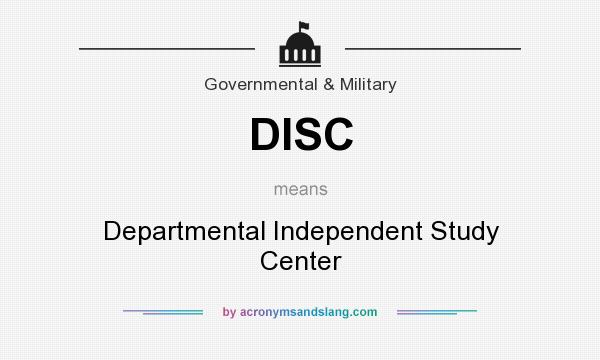 What does DISC mean? It stands for Departmental Independent Study Center