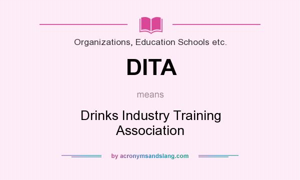 What does DITA mean? It stands for Drinks Industry Training Association