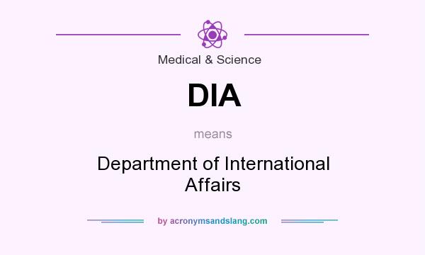 What does DIA mean? It stands for Department of International Affairs