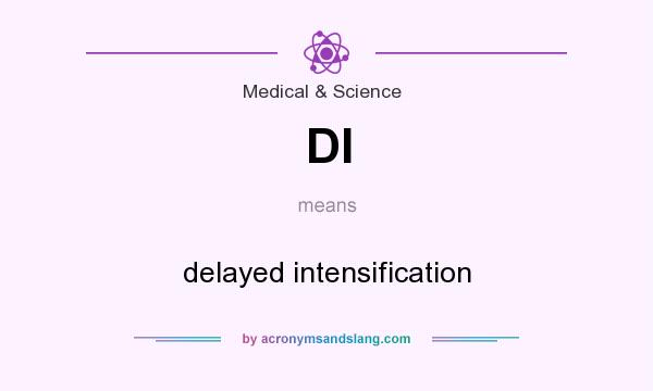 What does DI mean? It stands for delayed intensification