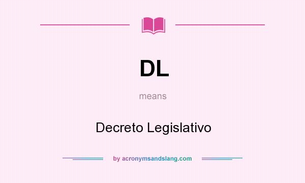 What does DL mean? It stands for Decreto Legislativo