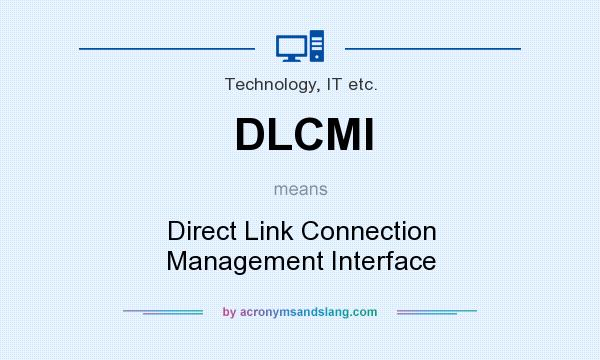 What does DLCMI mean? It stands for Direct Link Connection Management Interface