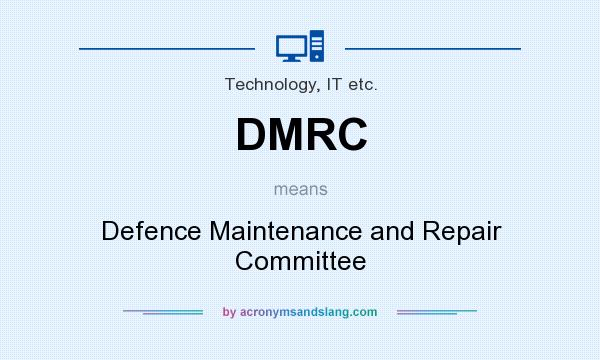 What does DMRC mean? It stands for Defence Maintenance and Repair Committee