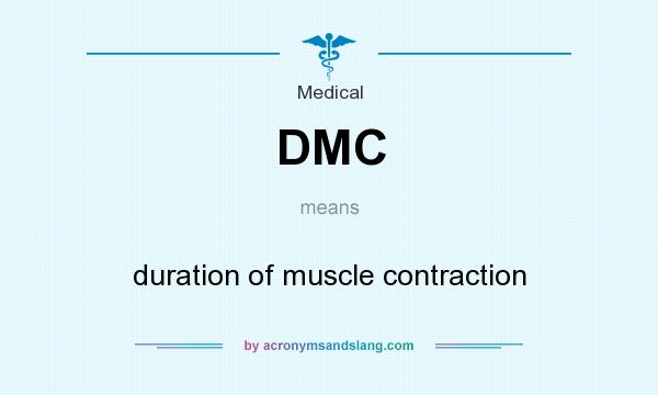 What does DMC mean? It stands for duration of muscle contraction