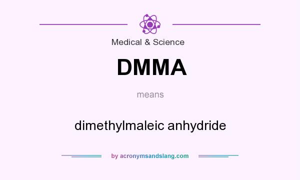 What does DMMA mean? It stands for dimethylmaleic anhydride
