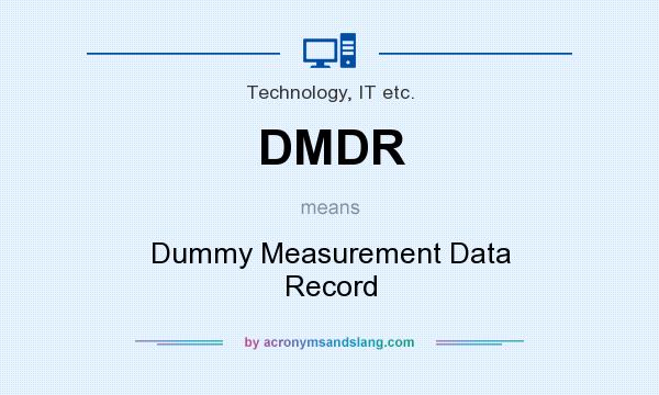 What does DMDR mean? It stands for Dummy Measurement Data Record