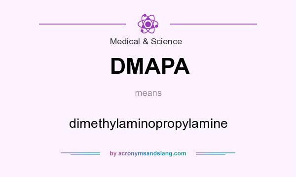 What does DMAPA mean? It stands for dimethylaminopropylamine