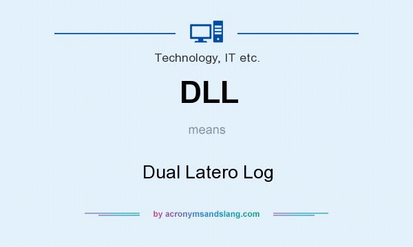 What does DLL mean? It stands for Dual Latero Log