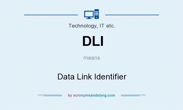 What does DLI mean? It stands for Data Link Identifier