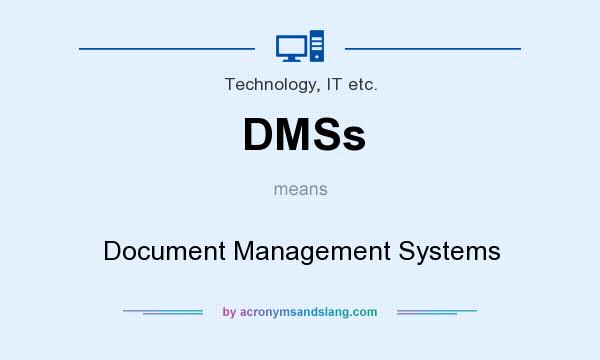 What does DMSs mean? It stands for Document Management Systems