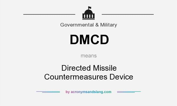 What does DMCD mean? It stands for Directed Missile Countermeasures Device