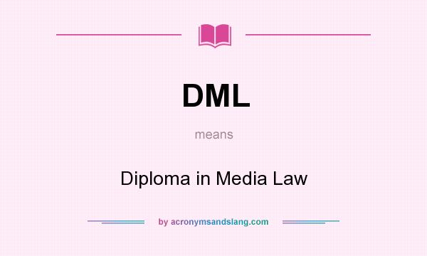 What does DML mean? It stands for Diploma in Media Law
