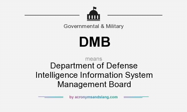 What does DMB mean? It stands for Department of Defense Intelligence Information System Management Board