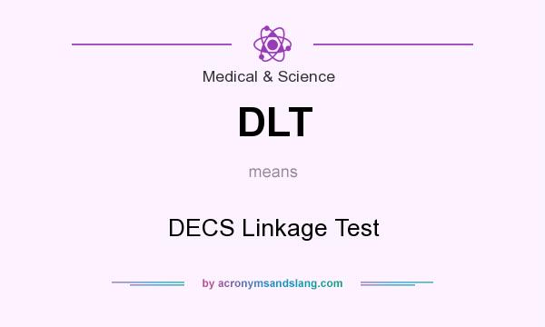 What does DLT mean? It stands for DECS Linkage Test